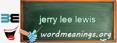 WordMeaning blackboard for jerry lee lewis